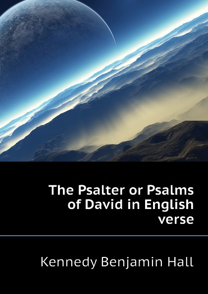 The Psalter or Psalms of David in English verse