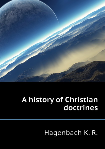 A history of Christian doctrines