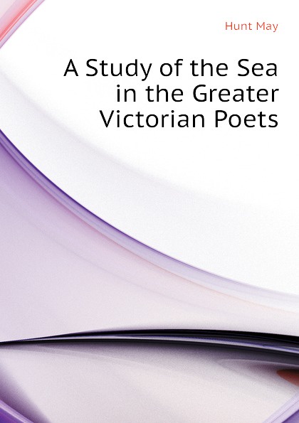 A Study of the Sea in the Greater Victorian Poets