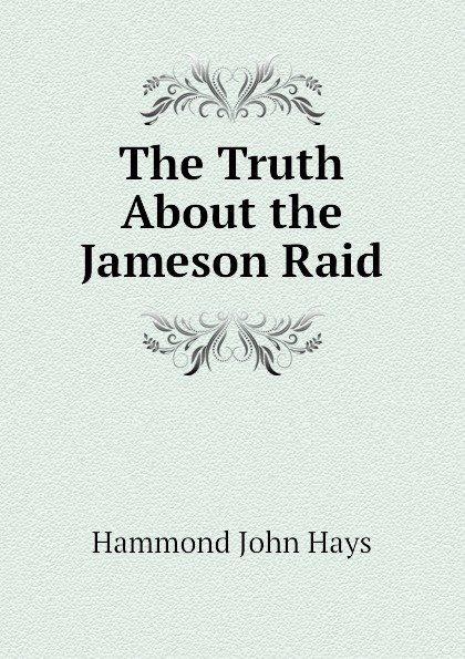 Hammond John Hays The Truth About the Jameson Raid