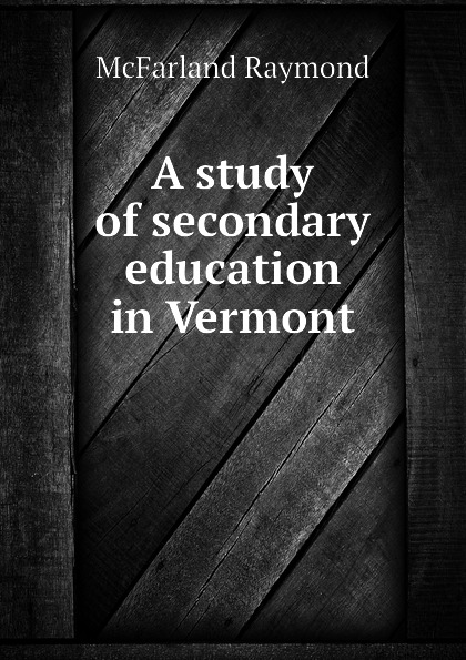 A study of secondary education in Vermont