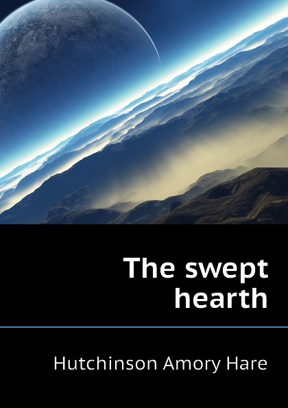 The swept hearth