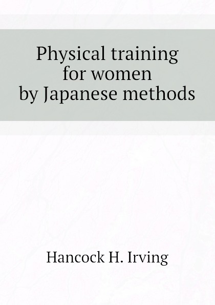 Physical training for women by Japanese methods