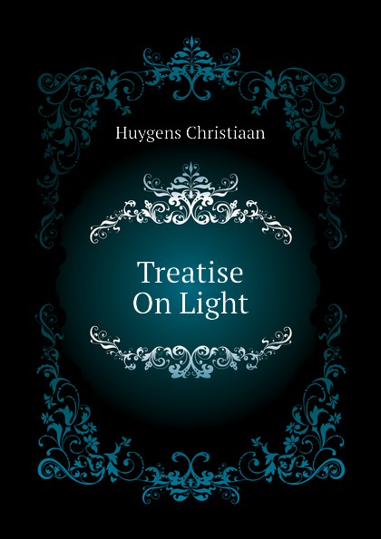 Treatise On Light