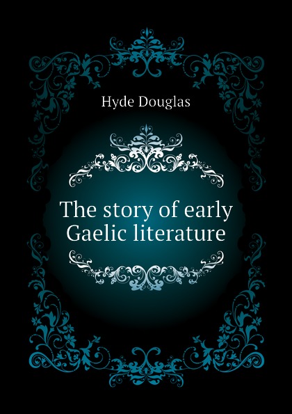 The story of early Gaelic literature