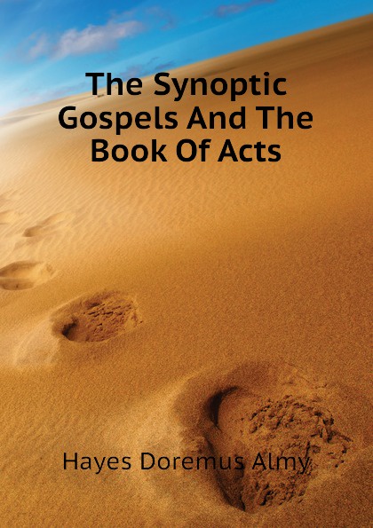 The Synoptic Gospels And The Book Of Acts