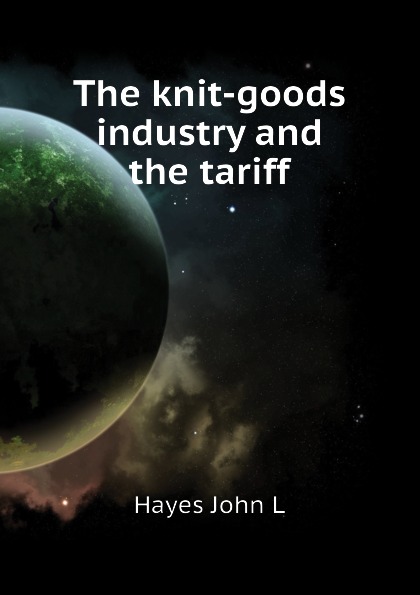 The knit-goods industry and the tariff