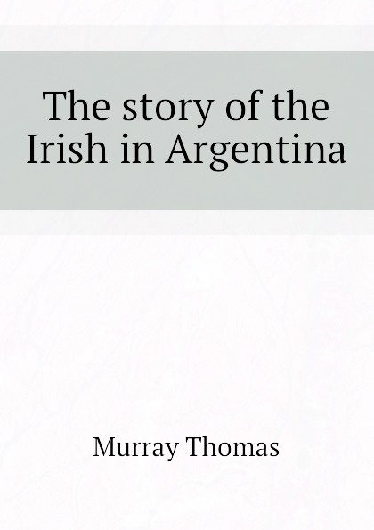 The story of the Irish in Argentina