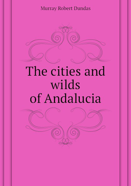 The cities and wilds of Andalucia