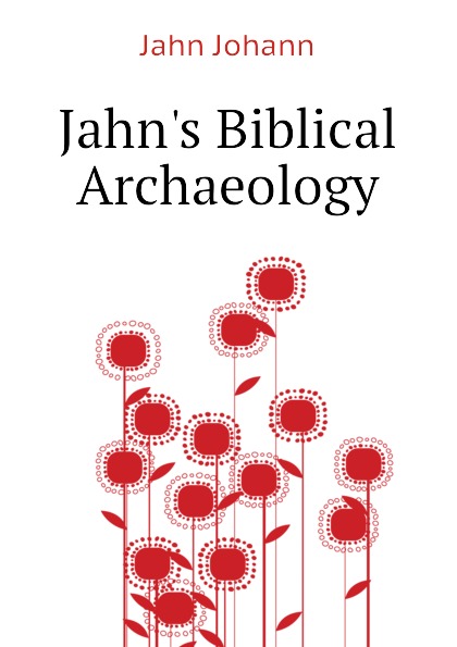 Jahn.s Biblical Archaeology