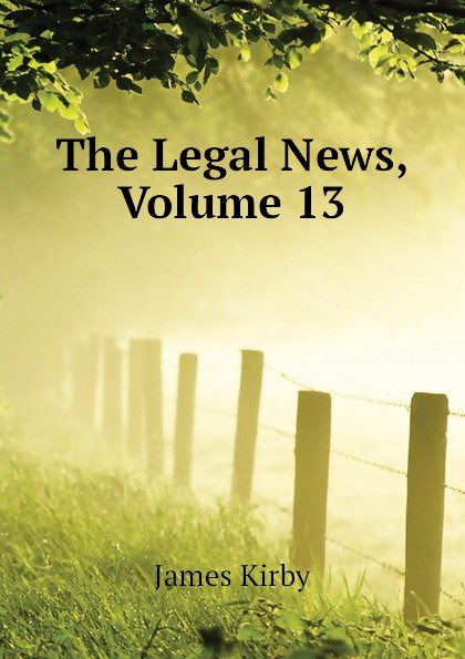 The Legal News, Volume 13