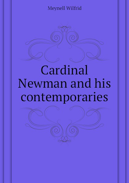 Cardinal Newman and his contemporaries