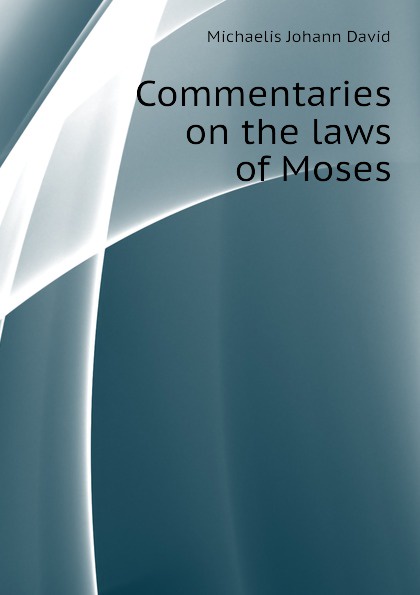 Commentaries on the laws of Moses
