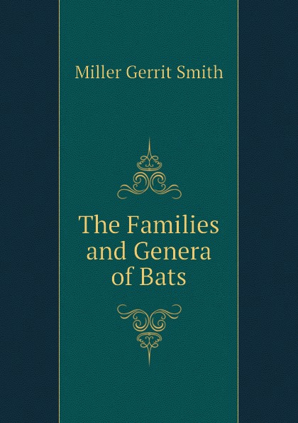 The Families and Genera of Bats