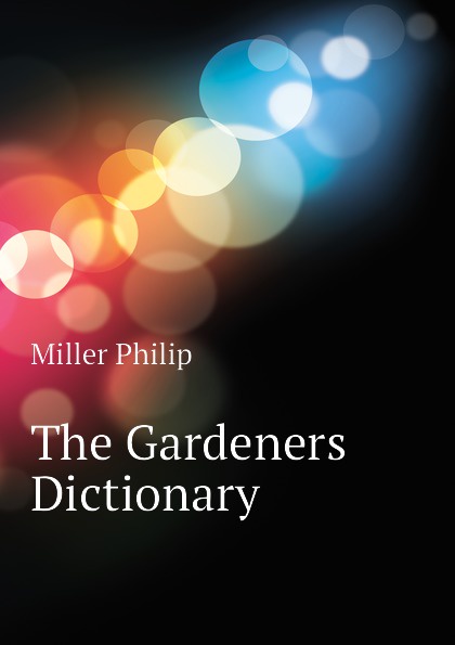 The Gardeners Dictionary