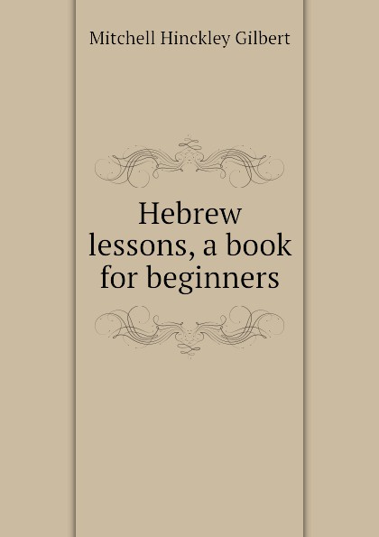 Hebrew lessons, a book for beginners