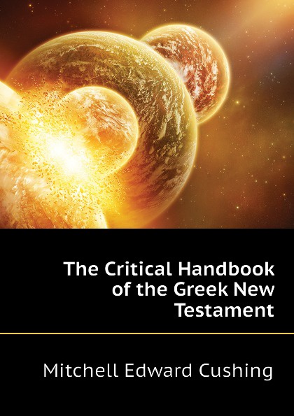 The Critical Handbook of the Greek New Testament