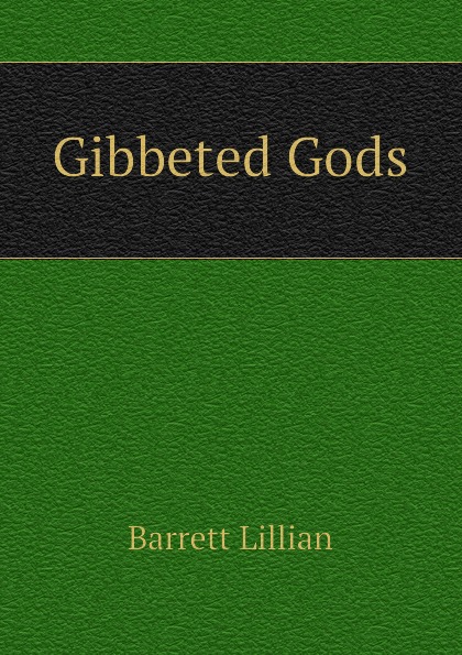 Gibbeted Gods