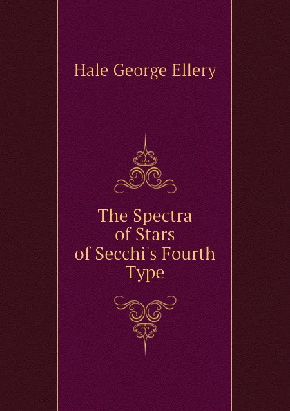 The Spectra of Stars of Secchi.s Fourth Type