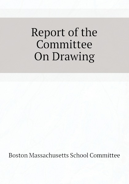 Report of the Committee On Drawing