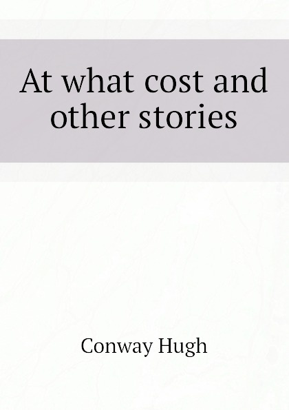 At what cost and other stories