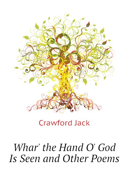 Whar. the Hand O. God Is Seen and Other Poems