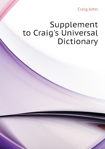 Supplement to Craig.s Universal Dictionary
