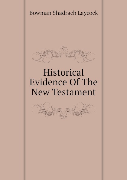 Historical Evidence Of The New Testament