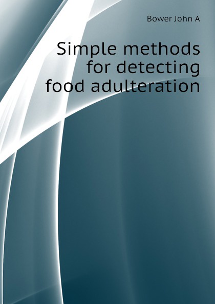 Simple methods for detecting food adulteration