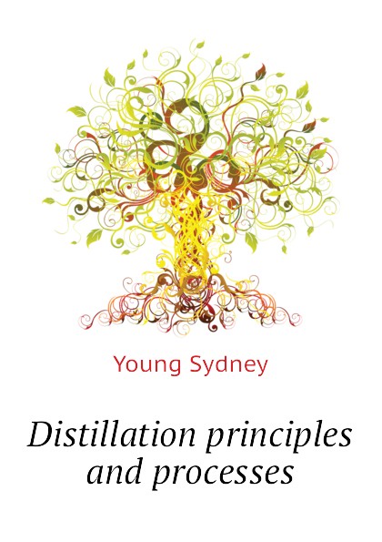 Distillation principles and processes