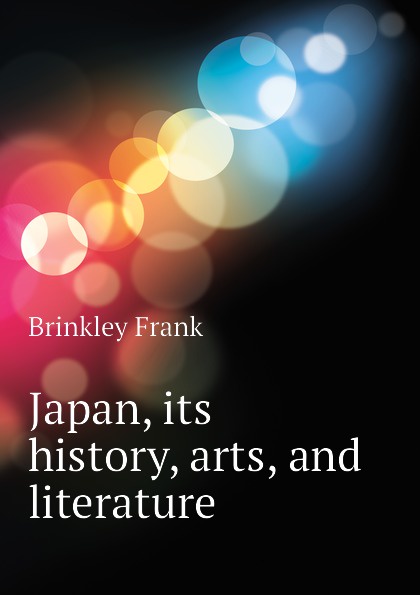 Japan, its history, arts, and literature