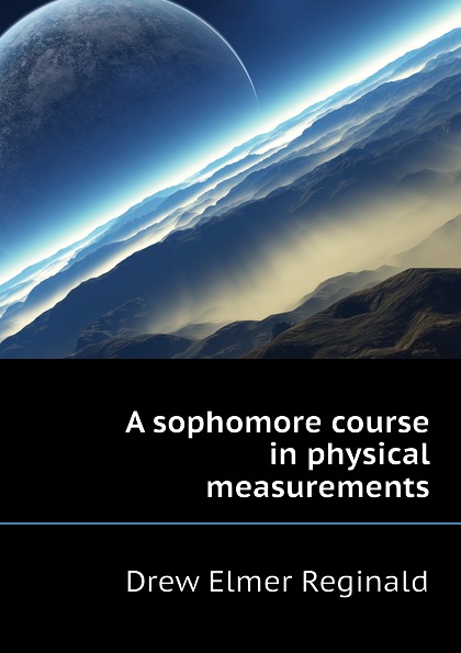 A sophomore course in physical measurements