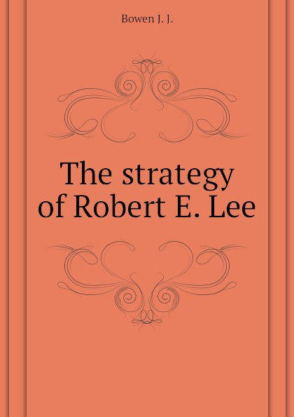 The strategy of Robert E. Lee