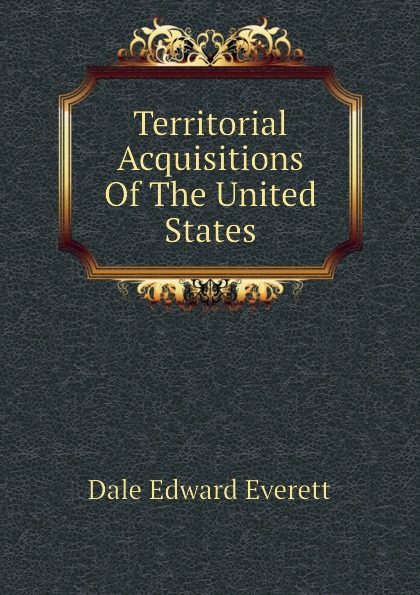 Territorial Acquisitions Of The United States