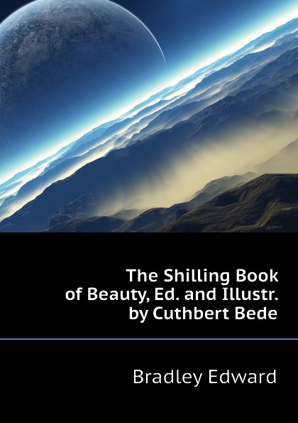 The Shilling Book of Beauty, Ed. and Illustr. by Cuthbert Bede