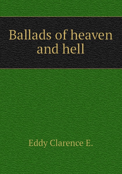 Ballads of heaven and hell