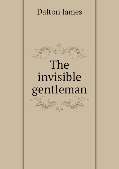 The invisible gentleman