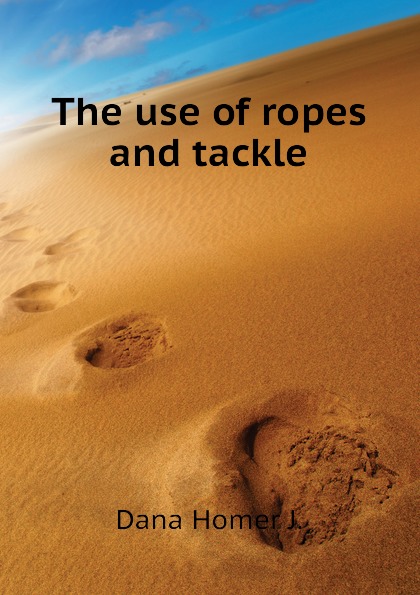 The use of ropes and tackle