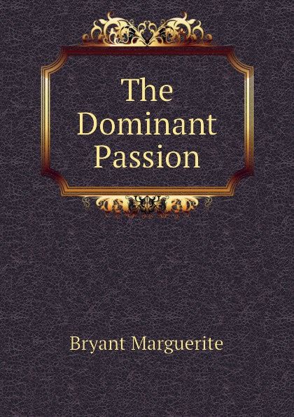 The Dominant Passion