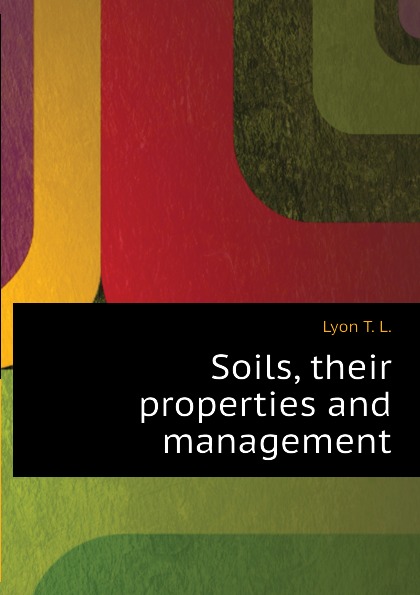 Soils, their properties and management