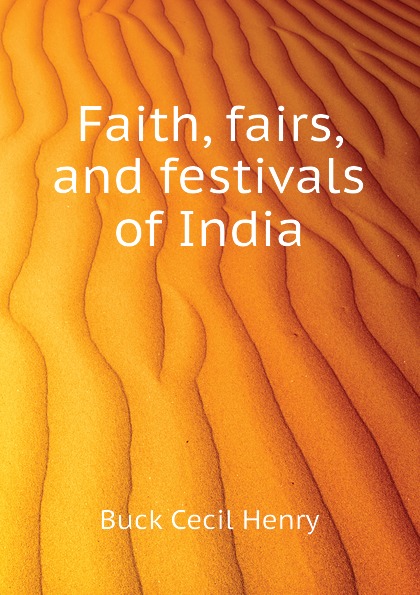 Faith, fairs, and festivals of India