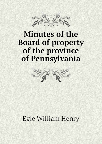 Minutes of the Board of property of the province of Pennsylvania