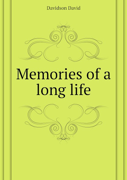 Memories of a long life