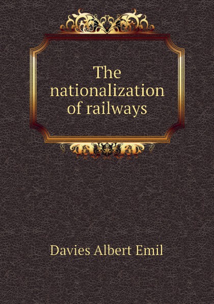 The nationalization of railways