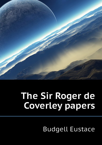 The Sir Roger de Coverley papers