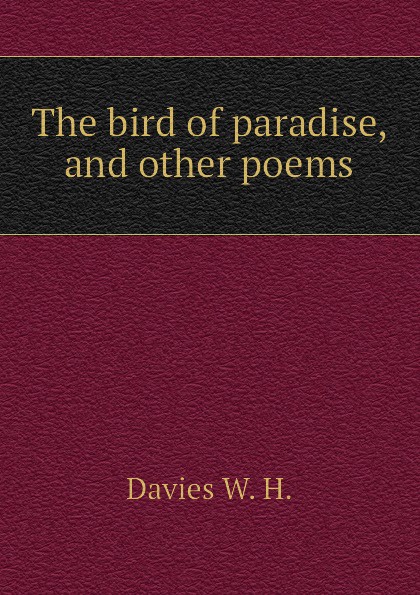 The bird of paradise, and other poems