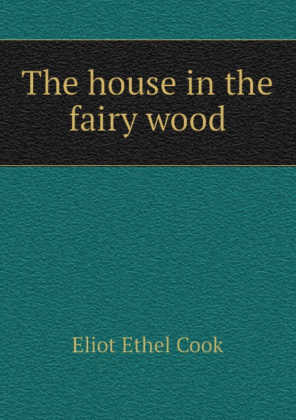 The house in the fairy wood