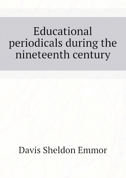 Educational periodicals during the nineteenth century