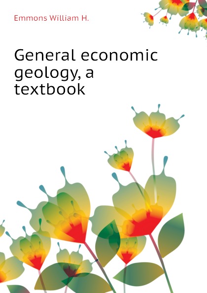 General economic geology, a textbook