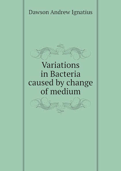 Variations in Bacteria caused by change of medium